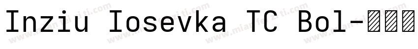 Inziu Iosevka TC Bol字体转换